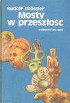 MOSTY W PRZESZŁOŚĆ Rudolf Drossler w sklepie internetowym Hatteria.pl 