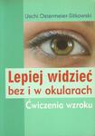 LEPIEJ WIDZIEĆ BEZ I W OKULARACH. ĆWICZENIA WZROKU w sklepie internetowym Hatteria.pl 