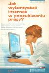 JAK WYKORZYSTAĆ INTERNET W POSZUKIWANIU PRACY? Anna Owczarz [antykwariat] w sklepie internetowym Hatteria.pl 