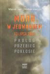 MORD W JEDWABNEM 10 LIPCA 1941. PROLOG - PRZEBIEG - POKŁOSIE Marek Jan Chodakiewicz w sklepie internetowym Hatteria.pl 