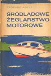 ŚRÓDLĄDOWE ŻEGLARSTWO MOTOROWE Tadeusz Adelt w sklepie internetowym Hatteria.pl 