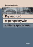 PRYWATNOŚĆ W PERSPEKTYWIE ZMIANY SPOŁECZNEJ Renata Dopierała w sklepie internetowym Hatteria.pl 