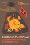 BADANIA FOKUSOWE JAKO LABORATORIUM WIEDZY O SPOŁECZEŃSTWIE w sklepie internetowym Hatteria.pl 