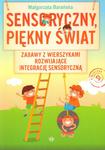 SENSORYCZNY, PIĘKNY ŚWIAT. ZABAWY Z WIERSZYKAMI ROZWIJAJĄCE INTEGRACJĘ SENSORYCZNĄ w sklepie internetowym Hatteria.pl 