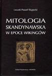 MITOLOGIA SKANDYNAWSKA W EPOCE WIKINGÓW Leszek Paweł Słupecki w sklepie internetowym Hatteria.pl 