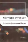 NIE TYLKO INTERNET. NOWE MEDIA, PRZYRODA I TECHNOLOGIE SPOŁECZNE A PRAKTYKI KULTUROWE red. Janusz Mucha w sklepie internetowym Hatteria.pl 