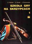 SZKOŁA GRY NA SKRZYPCACH. CZĘŚĆ 1 Zenon Feliński, Emil Górski, Józef Powroźniak w sklepie internetowym Hatteria.pl 