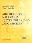 Anna Seretny, Ewa Lipińska ABC METODYKI NAUCZANIA JĘZYKA POLSKIEGO JAKO OBCEGO. TOM 3 w sklepie internetowym Hatteria.pl 