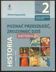 HISTORIA. POZNAĆ PRZESZŁOŚĆ, ZROZUMIEĆ DZIŚ. KLASA 2, CZĘŚĆ 1. POZIOM PODSTAWOWY I ROZSZERZONY [antykwariat] w sklepie internetowym Hatteria.pl 