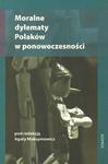 MORALNE DYLEMATY POLAKÓW W PONOWOCZESNOŚCI Agata Maksymowicz w sklepie internetowym Hatteria.pl 