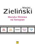 MUZYKA FILMOWA NA FORTEPIAN Maciej Zieliński w sklepie internetowym Hatteria.pl 