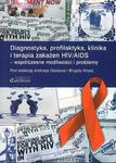 DIAGNOSTYKA, PROFILAKTYKA, KLINIKA I TERAPIA ZAKAŻEŃ HIV/AIDS - WSPÓŁCZESNE MOŻLIWOŚCI I PROBLEMY w sklepie internetowym Hatteria.pl 