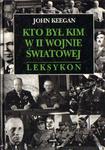 John Keegan KTO BYŁ KIM W II WOJNIE ŚWIATOWEJ. LEKSYKON [antykwariat] w sklepie internetowym Hatteria.pl 