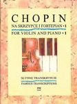 CHOPIN NA SKRZYPCE I FORTEPIAN 1. SŁYNNE TRANSKRYPCJE w sklepie internetowym Hatteria.pl 