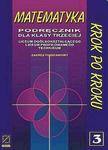 MATEMATYKA KROK PO KROKU Podręcznik dla klasy 3 liceum ogólnokształcącego , liceum profilowanego, technikum ZAKRES PODSTAWOWY w sklepie internetowym Booknet.net.pl