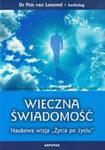 Wieczna świadomość. Naukowa wizja "Życia po życiu" w sklepie internetowym Booknet.net.pl