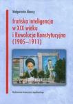 Irańska inteligencja w XIX wieku i Rewolucja Konstytucyjna 1905-1911 w sklepie internetowym Booknet.net.pl