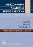 Kieszonkowa anatomia topograficzna Kości stawy więzadła w sklepie internetowym Booknet.net.pl