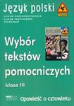 Opowieść o człowieku. Wybór tekstów pomocniczych. Klasa III w sklepie internetowym Booknet.net.pl