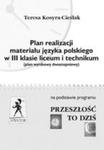 Plan realizacji materiału języka polskiego w III klasie liceum i technikum Przeszłość to dziś (plan wynikowy dwustopniowy) w sklepie internetowym Booknet.net.pl