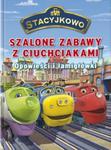 Stacyjkowo. Szalone zabawy z ciuchciakami. Opowieści i łamigłówki w sklepie internetowym Booknet.net.pl