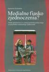 Medialne fiasko zjednoczenia? w sklepie internetowym Booknet.net.pl