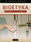 Bioetyka W obronie życia człowieka w sklepie internetowym Booknet.net.pl