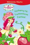 Kochamy cię Truskawkowe Ciastko w sklepie internetowym Booknet.net.pl