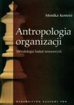 Antropologia organizacji Metodologia badań terenowych w sklepie internetowym Booknet.net.pl