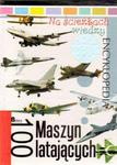 Na ścieżkach wiedzy. Tom 10. 100 maszyn latających. Encyklopedia w sklepie internetowym Booknet.net.pl