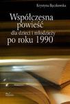 Współczesna powieść dla dzieci i młodzieży po roku 1990 w sklepie internetowym Booknet.net.pl