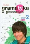 Gramatyka w gimnazjum. Klasa 2, gimnazjum, część 2. Język polski. Ćwiczenia w sklepie internetowym Booknet.net.pl