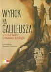 Wyrok na Galileusza w sklepie internetowym Booknet.net.pl