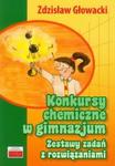 Konkursy chemiczne w gimnazjum Zestawy zadań z rozwiązaniami w sklepie internetowym Booknet.net.pl