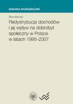 Redystrybucja dochodów i jej wpływ na dobrobyt społeczny w Polsce w latach 1995?2007 w sklepie internetowym Booknet.net.pl