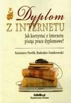 Dyplom z Internetu Jak korzystać z Internetu pisząc prace dyplomowe? w sklepie internetowym Booknet.net.pl