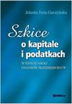 Szkice o kapitale i podatkach w istocie nauki finansów przedsiębiorstw w sklepie internetowym Booknet.net.pl