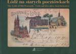 Łódź na starych pocztówkach. The Łódź of old Postcards. Łódź auf den alten Ansichtskarten w sklepie internetowym Booknet.net.pl