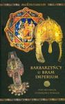 Barbarzyńcy u bram imperium w sklepie internetowym Booknet.net.pl