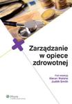 Zarządzanie w opiece zdrowotnej w sklepie internetowym Booknet.net.pl