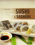Sushi i sashimi - tradycyjne japońskie dania z ryżu i ryb. Inspiracje kulinarne w sklepie internetowym Booknet.net.pl