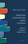 Francuska lingwistyczna teoria dyskursu Historia tendencje perspektywy w sklepie internetowym Booknet.net.pl