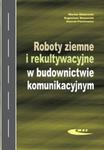 Roboty ziemne i rekultywacyjne w budownictwie komunikacyjnym w sklepie internetowym Booknet.net.pl