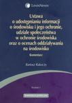 Ustawa o udostępnianiu informacji o środowisku i jego ochronie, udziale społeczeństwa w ochronie środowiska oraz o ocenach oddziaływania na środowisko komentarz w sklepie internetowym Booknet.net.pl