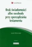 Brak świadomosci albo swobody przy sporządzaniu testamentu w sklepie internetowym Booknet.net.pl