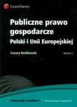 Publiczne prawo gospodarcze Polski i Unii Europejskiej w sklepie internetowym Booknet.net.pl