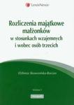 Rozliczenia majatkowe małżonków w stosunkach wzajemnych i wobec osób trzecich w sklepie internetowym Booknet.net.pl