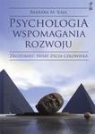 Psychologia wspomagania rozwoju. Zrozumieć świat życia człowieka w sklepie internetowym Booknet.net.pl