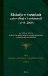 Edukacja w warunkach zniewolenia i autonomii (1945-2009) t.3 w sklepie internetowym Booknet.net.pl