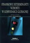 Finansowe determinanty wzrostu w gospodarce globalnej w sklepie internetowym Booknet.net.pl